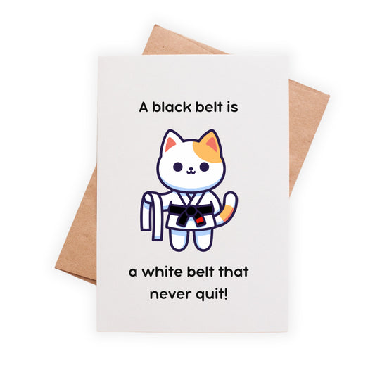 Congrats BJJ Black Belt Greeting Card, Cute Jiu Jitsu, A White Belt is a Black Belt That Never Quit