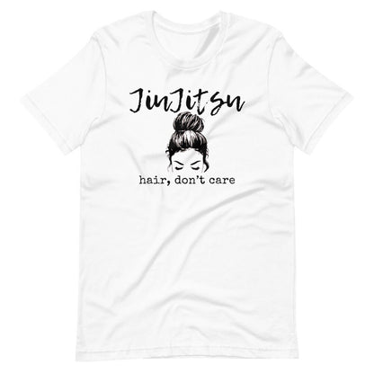 Bjj Shirts, Jiu Jitsu Women's Shirt, Hair Don’t Care T-Shirt, Women’s Jiu Jitsu Unisex Tee