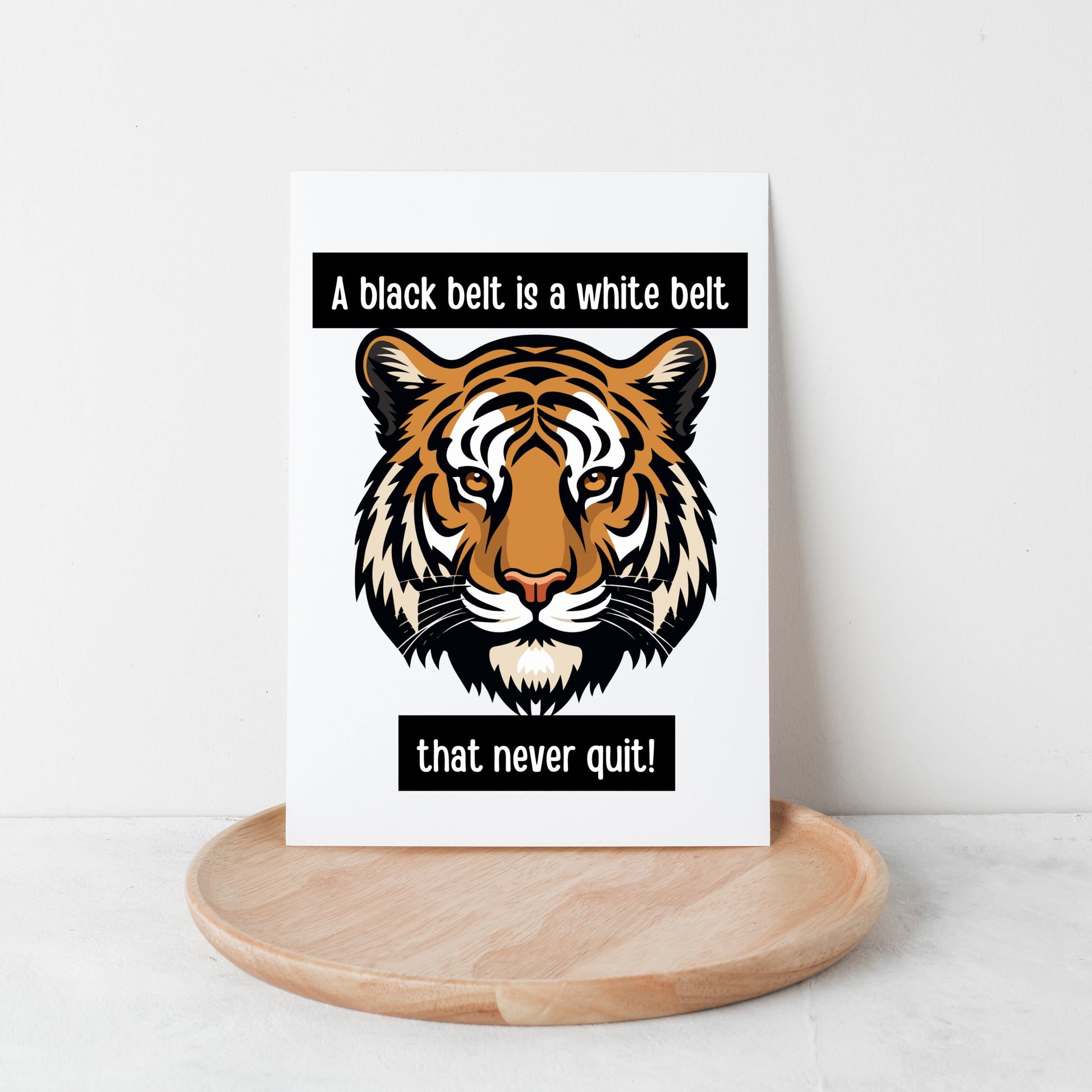 Congrats Black Belt Greeting Card, Martial Arts, A White Belt is a Black Belt That Never Quit, Tiger