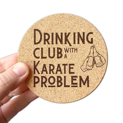 &quot;Drinking club with a Karate problem&quot; engraved cork coaster